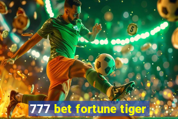 777 bet fortune tiger